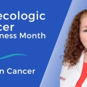 Dr. Cathy Larrimore Gynecologic cancer awareness month