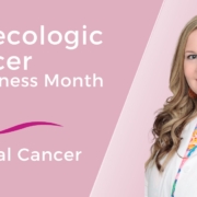 Dr. Jessie Bender Gynecologic Cancer Awareness Month