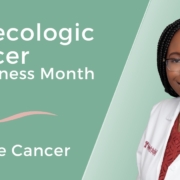 Dr. Sherley Samuels Gynecologic Cancer Awareness Month