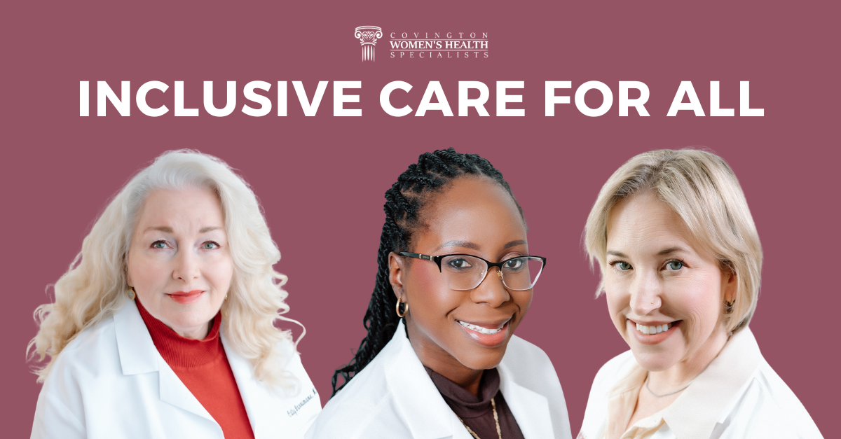 Three Covington Women's Health Specialists physicians with the text "Inclusion Care for All" and the practice logo.