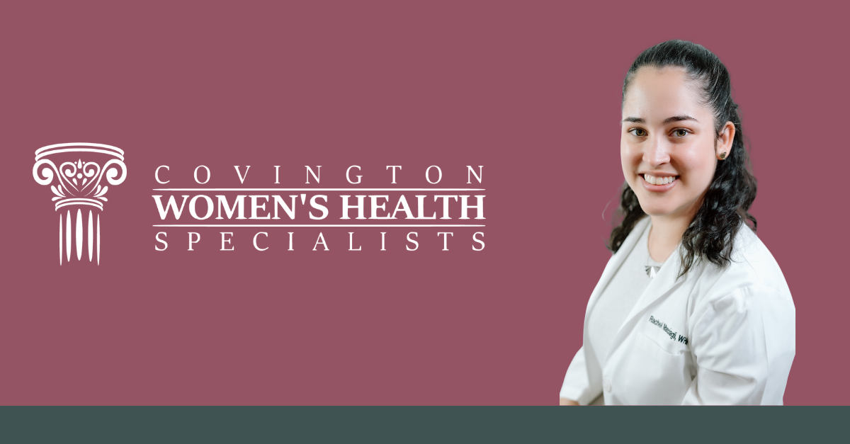 Rachel Manciagli, NP, women’s health provider at Covington Women’s Health Specialists